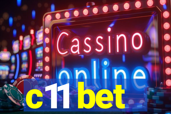 c11 bet